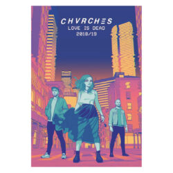 Love is Dead Tour Poster (Chvrches) 2018-2019