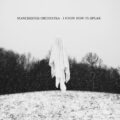 I Know How to Speak (Manchester Orchestra) 7" Inch Vinyl Single [album cover artwork]