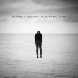 The Black Mile Demos (Manchester Orchestra) [Vinyl] [album cover artwork]