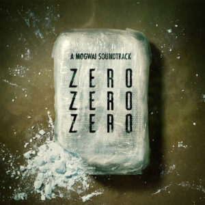 ZeroZeroZero (A Mogwai Soundtrack) [album cover artwork]