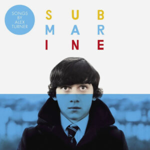 Submarine - Songs by Alex Turner (Soundtrack) [Vinyl] (album cover artwork)
