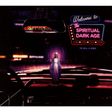 The Spiritual Dark Age (To Kill A King) [album cover]