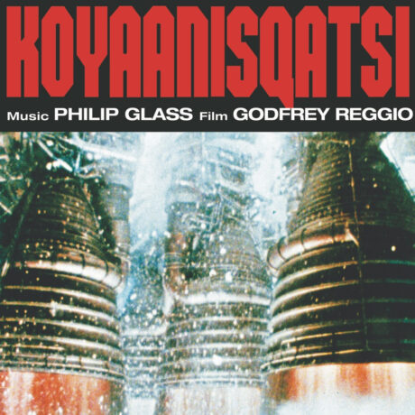 Koyaanisqatsi Soundtrack by Philip Glass