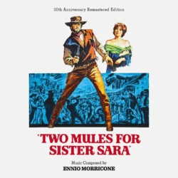 Two Mules For Sister Sara (1970) 50th Anniversary Remastered Edition Soundtrack [2xCD] LLLCD1526 826924152621